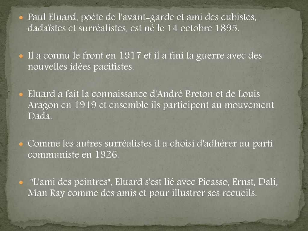 Paul Eluard, poète de l avant-garde et ami des cubistes, dadaïstes et surréalistes, est né le 14 octobre 1895.