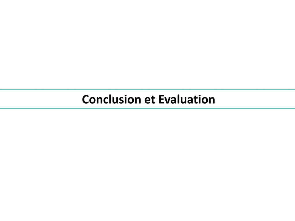 Conclusion et Evaluation