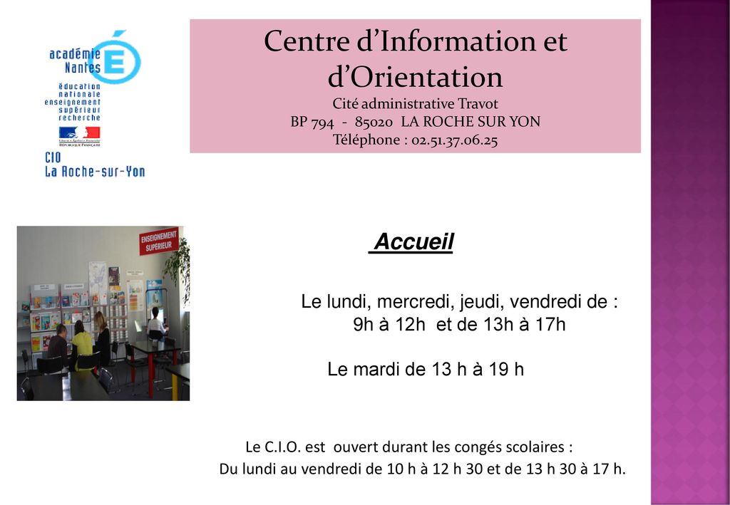 Centre d’Information et d’Orientation Cité administrative Travot BP LA ROCHE SUR YON
