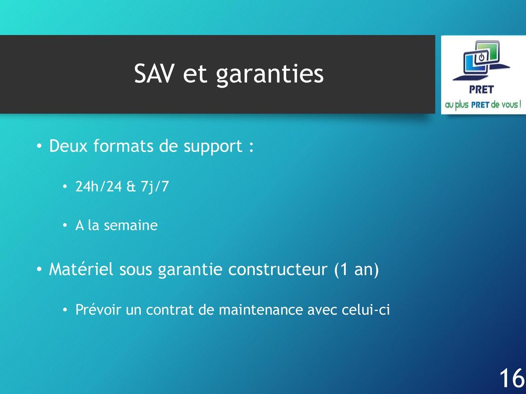 SAV et garanties Deux formats de support :
