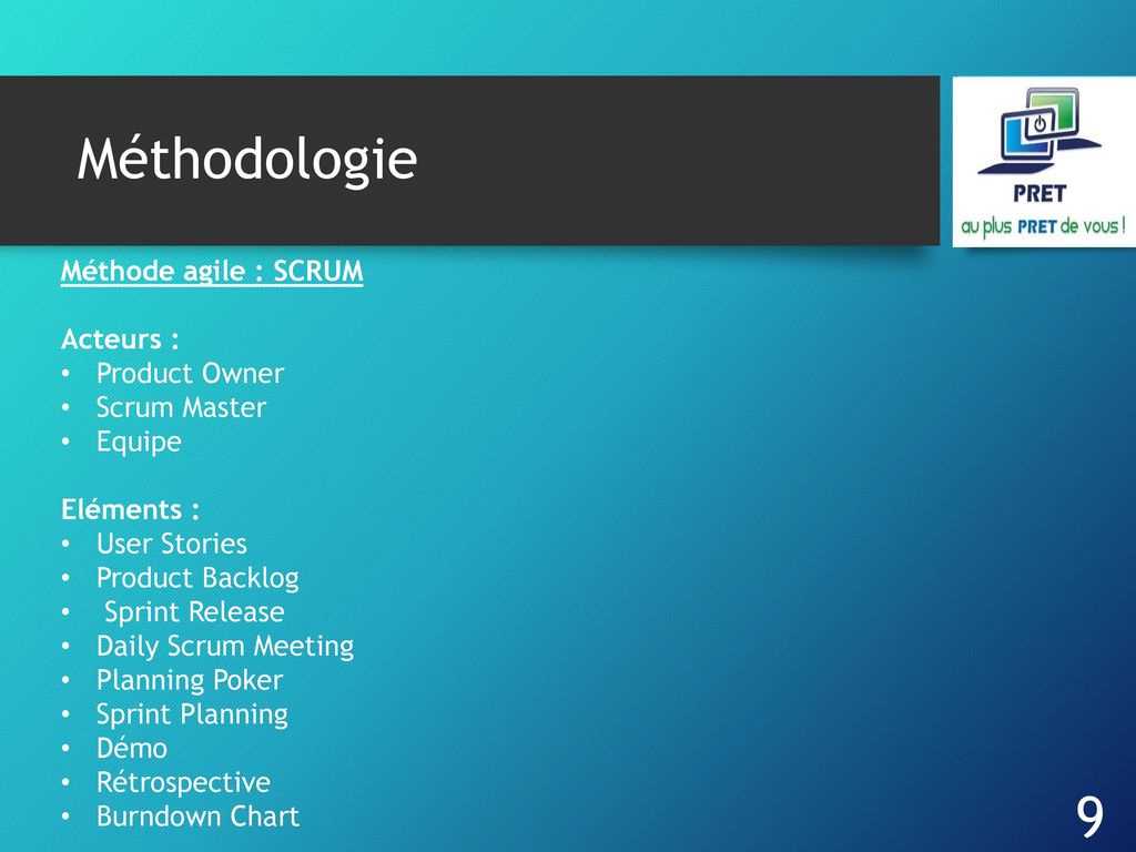 Méthodologie Méthode agile : SCRUM Acteurs : Product Owner
