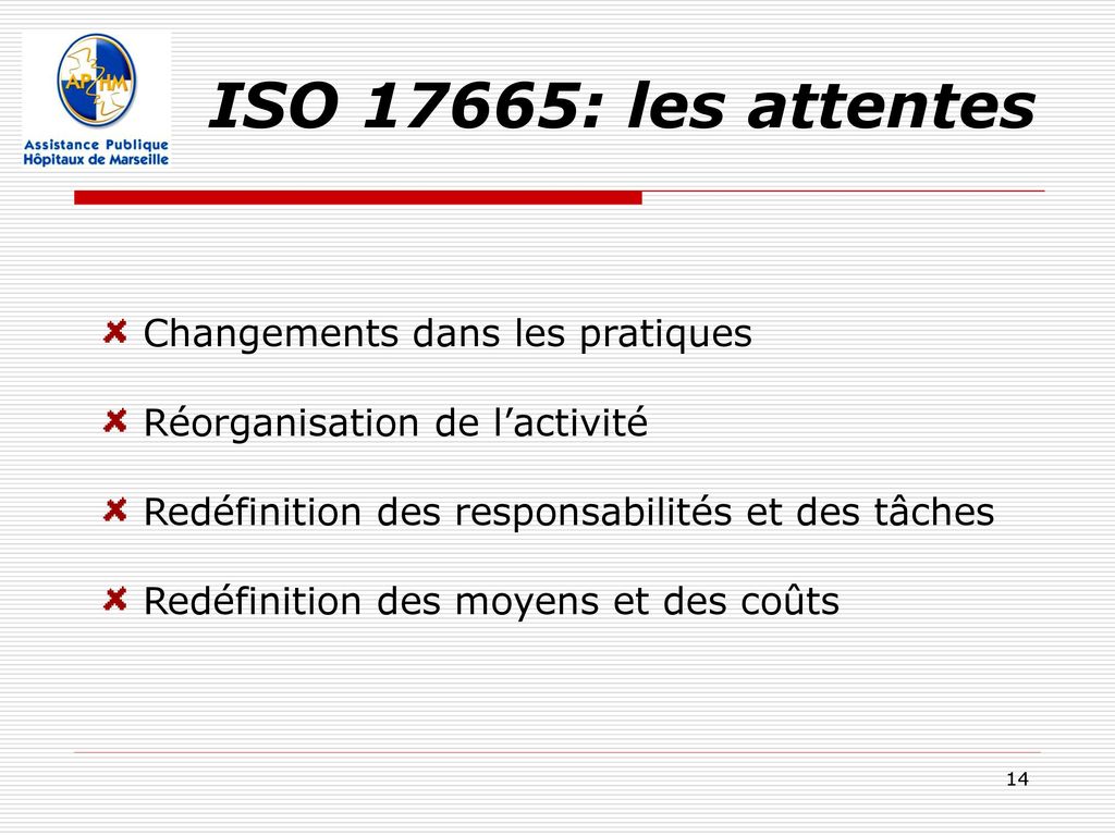 ISO 17665: les attentes Changements dans les pratiques