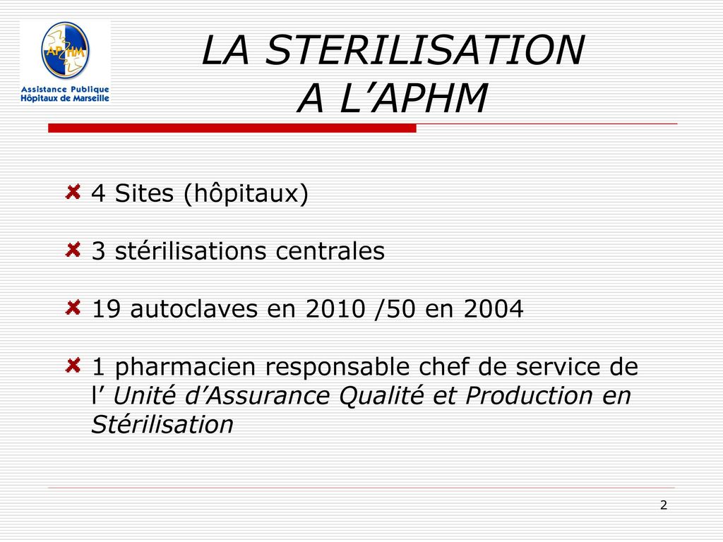 LA STERILISATION A L’APHM 4 Sites (hôpitaux)