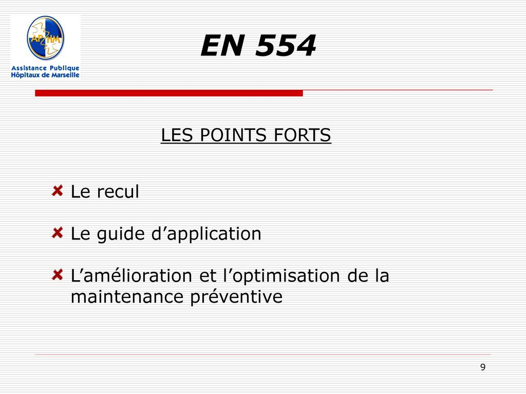 EN 554 LES POINTS FORTS Le recul Le guide d’application