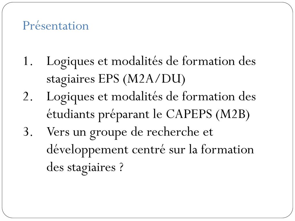 Présentation Logiques et modalités de formation des stagiaires EPS (M2A/DU)