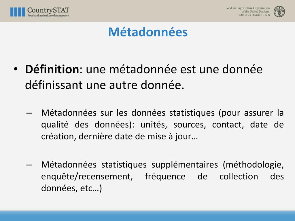 Métadonnées Définition: une métadonnée est une donnée définissant une autre donnée.