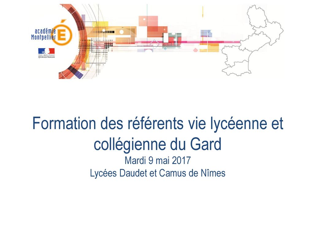 Formation des référents vie lycéenne et collégienne du Gard Mardi 9 mai 2017 Lycées Daudet et Camus de Nîmes
