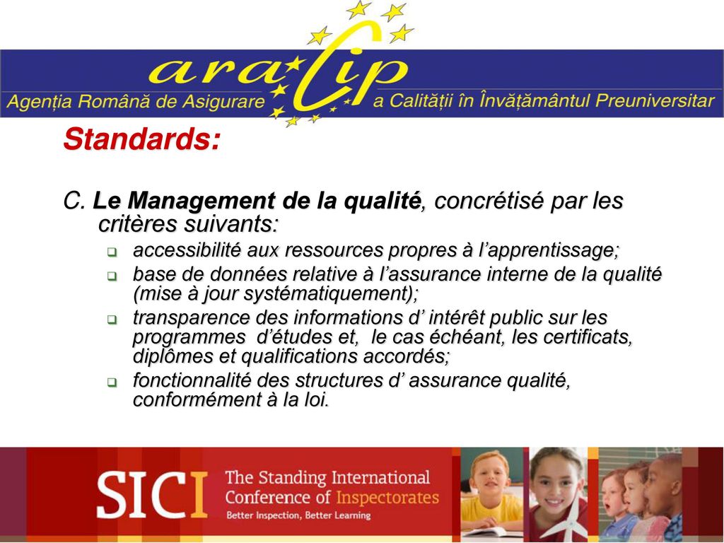 Standards: C. Le Management de la qualité, concrétisé par les critères suivants: accessibilité aux ressources propres à l’apprentissage;