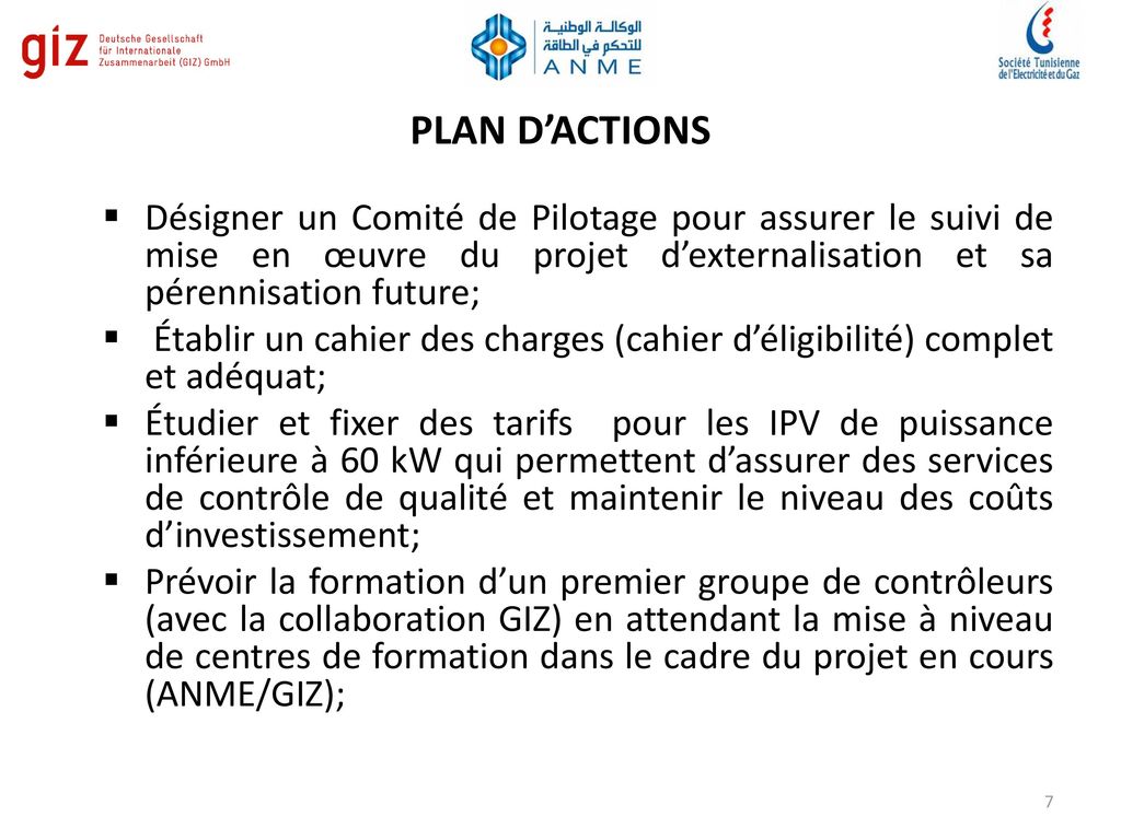 PLAN D’ACTIONS Désigner un Comité de Pilotage pour assurer le suivi de mise en œuvre du projet d’externalisation et sa pérennisation future;