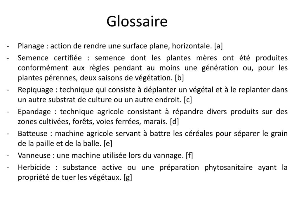 Glossaire Planage : action de rendre une surface plane, horizontale. [a]