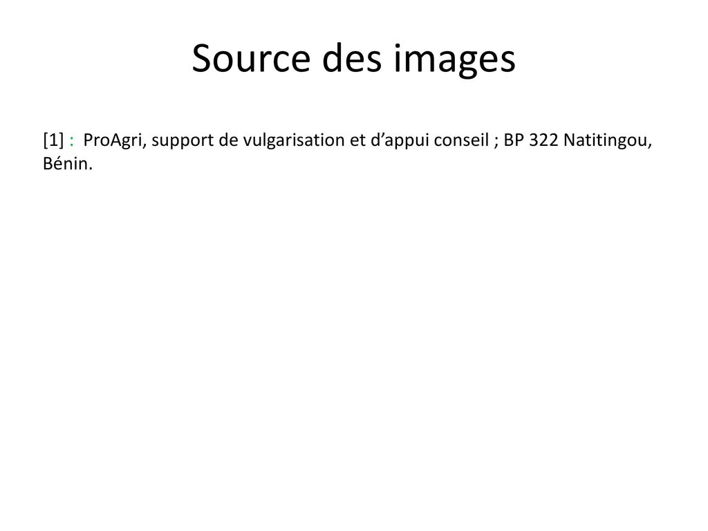 Source des images [1] : ProAgri, support de vulgarisation et d’appui conseil ; BP 322 Natitingou, Bénin.