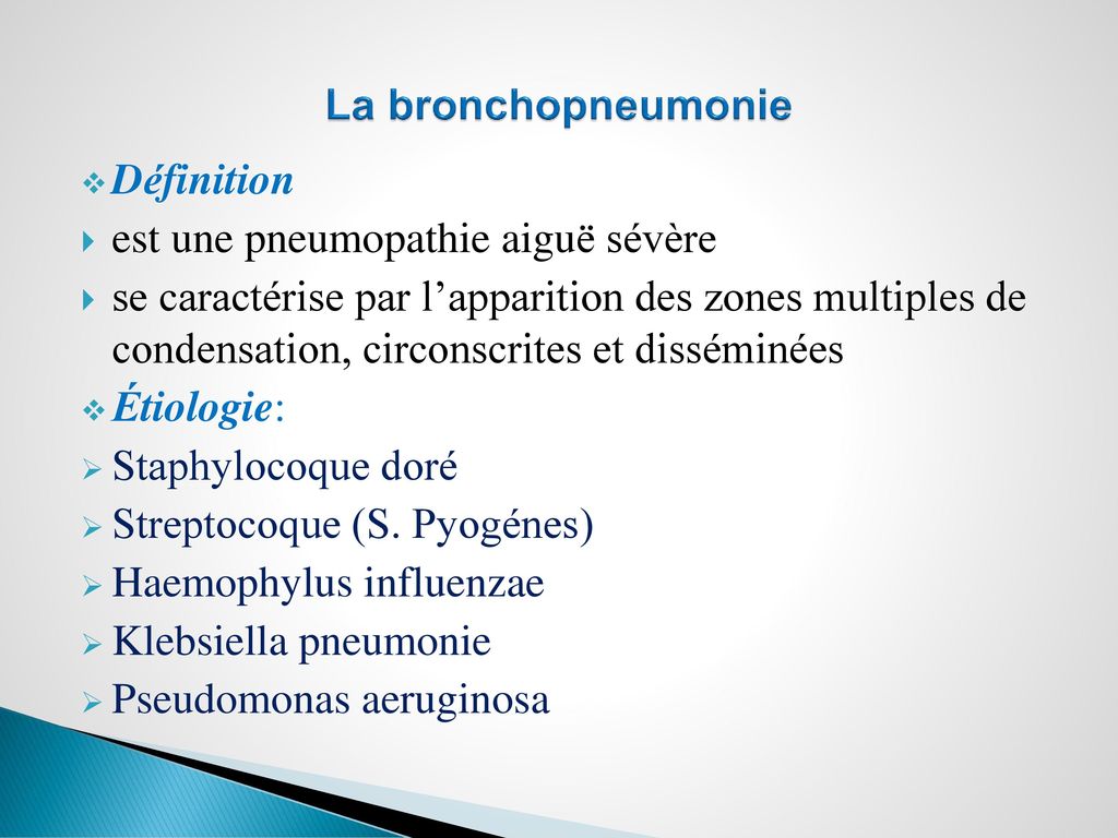 La bronchopneumonie Définition. est une pneumopathie aiguë sévère.