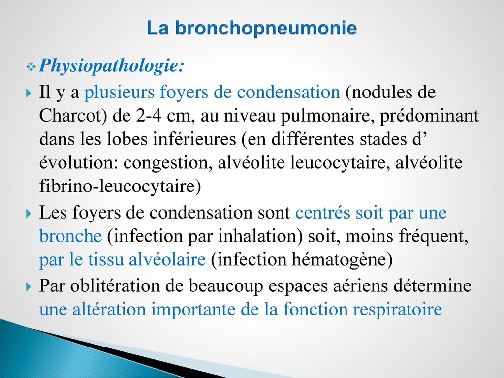 La bronchopneumonie Physiopathologie: