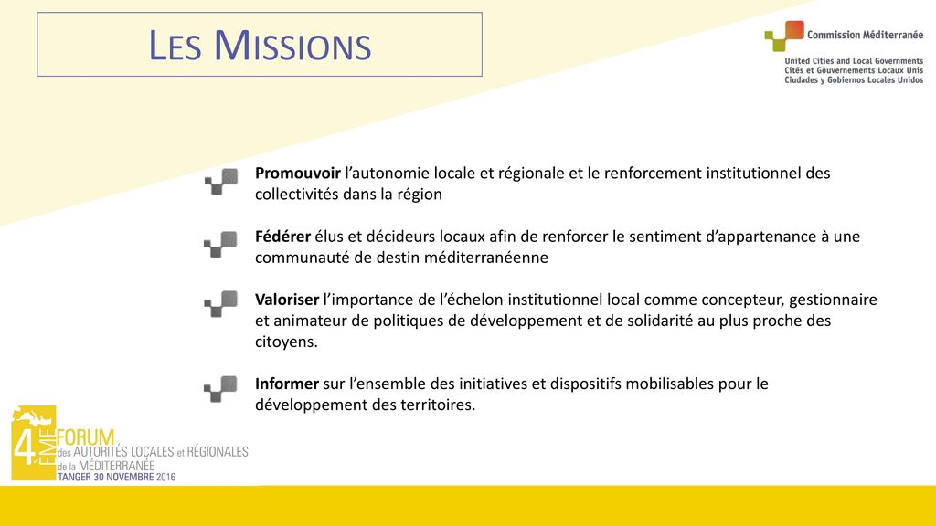 Les Missions Promouvoir l’autonomie locale et régionale et le renforcement institutionnel des collectivités dans la région.