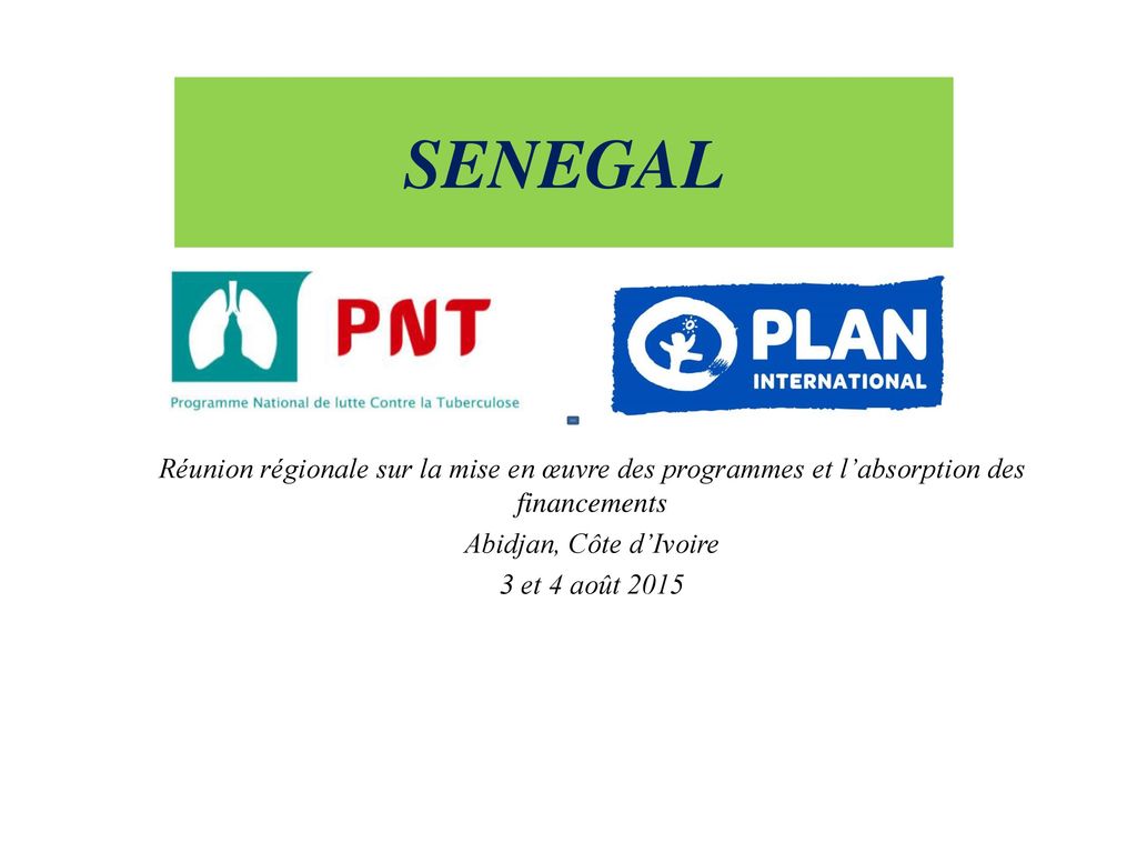 SENEGAL Réunion régionale sur la mise en œuvre des programmes et l’absorption des financements. Abidjan, Côte d’Ivoire.