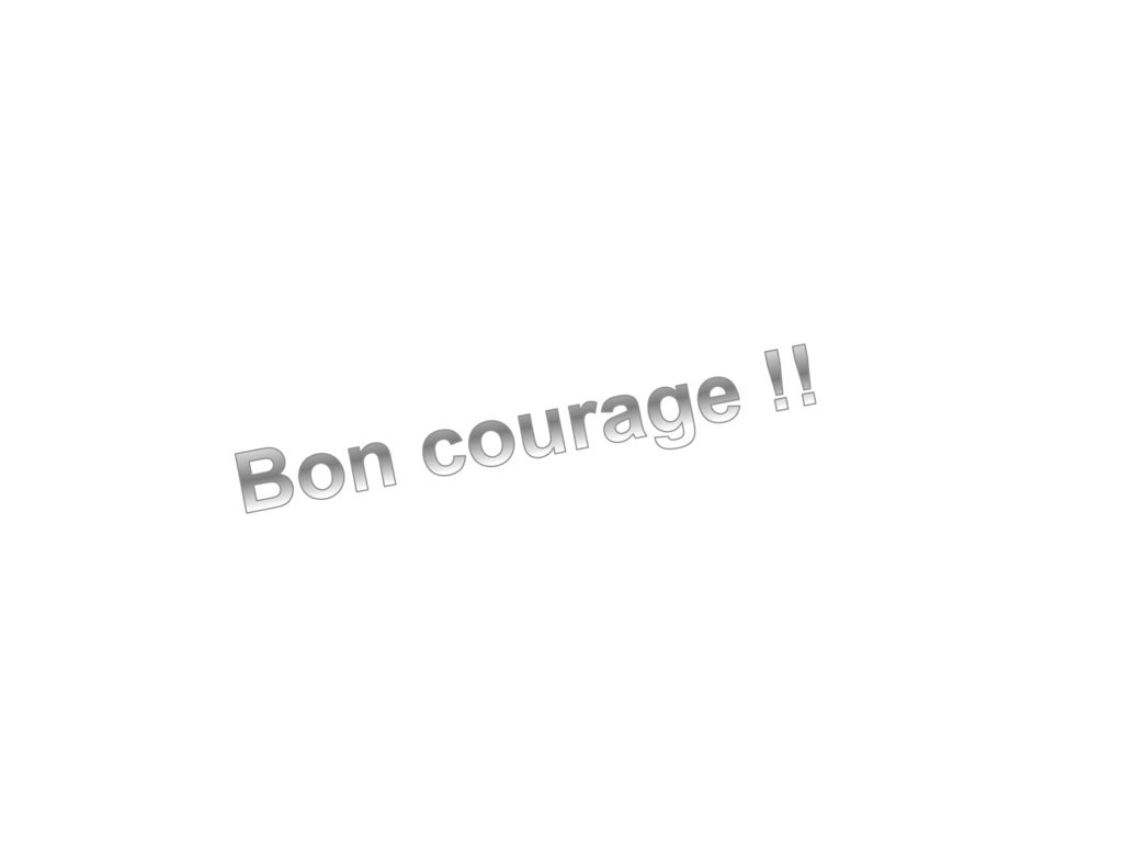 Bon courage !!
