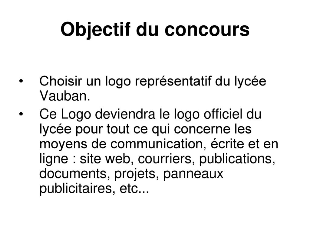 Objectif du concours Choisir un logo représentatif du lycée Vauban.