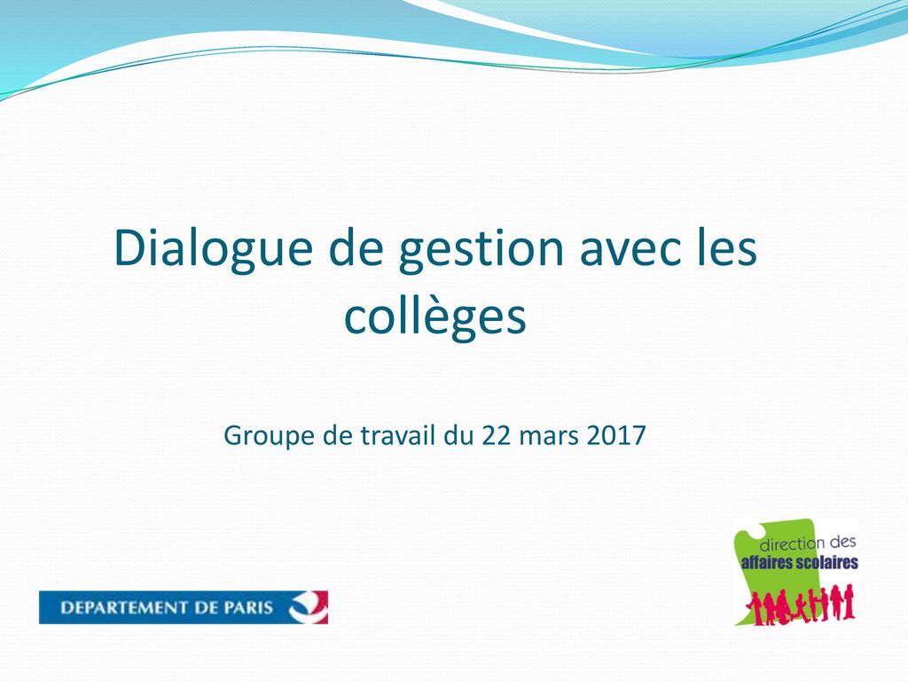 Dialogue de gestion avec les collèges Groupe de travail du 22 mars 2017