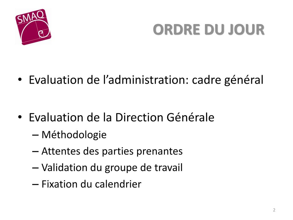 ORDRE DU JOUR Evaluation de l’administration: cadre général