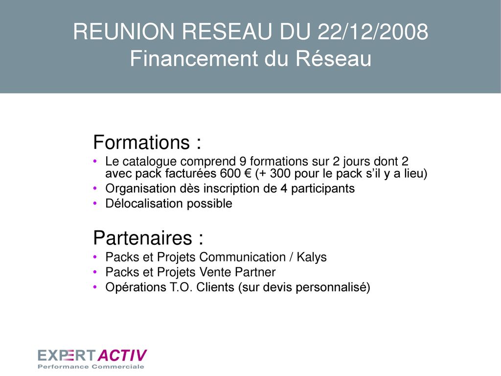 REUNION RESEAU DU 22/12/2008 Financement du Réseau