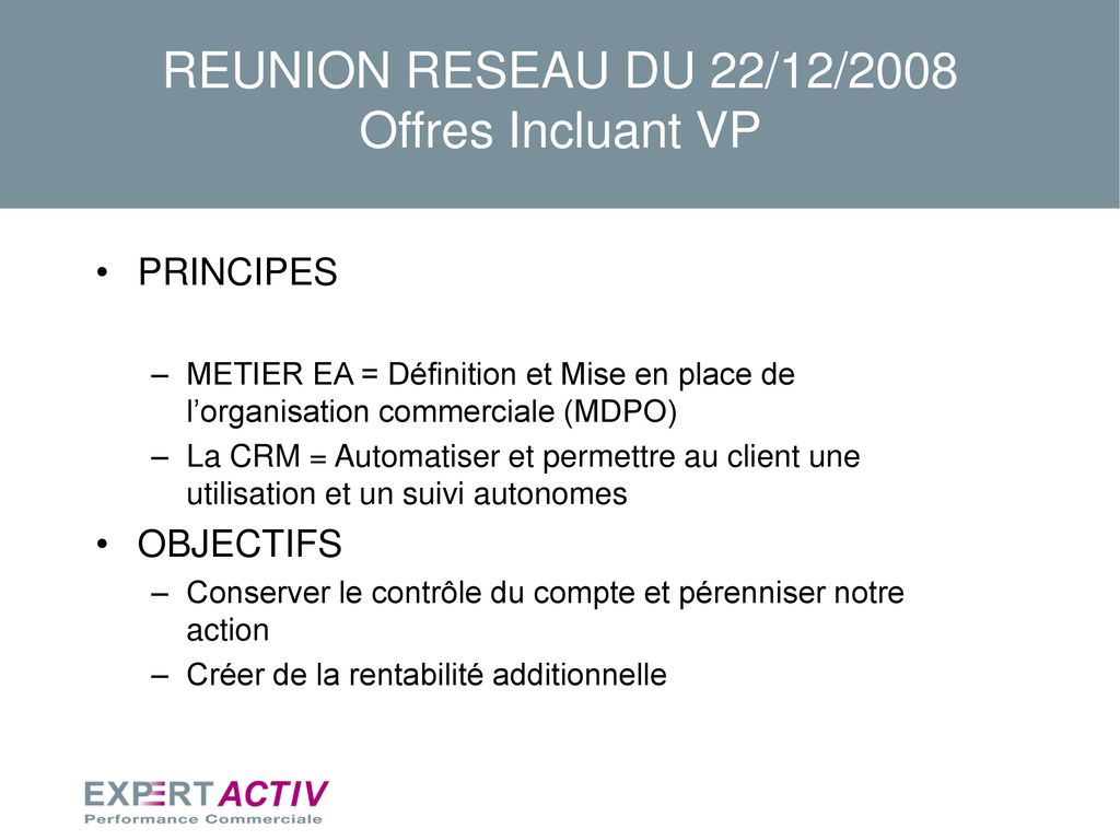 REUNION RESEAU DU 22/12/2008 Offres Incluant VP