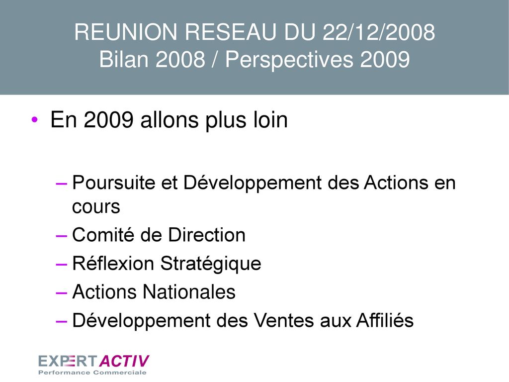 REUNION RESEAU DU 22/12/2008 Bilan 2008 / Perspectives 2009
