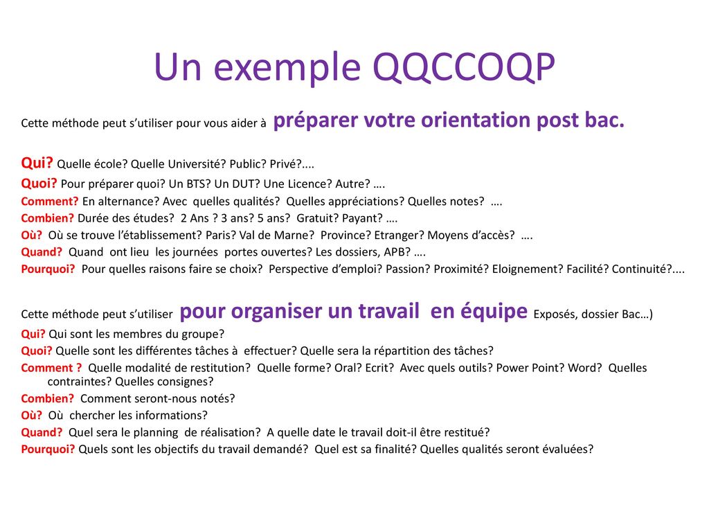 Un exemple QQCCOQP Cette méthode peut s’utiliser pour vous aider à préparer votre orientation post bac.
