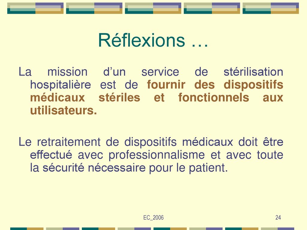 Réflexions … La mission d’un service de stérilisation hospitalière est de fournir des dispositifs médicaux stériles et fonctionnels aux utilisateurs.