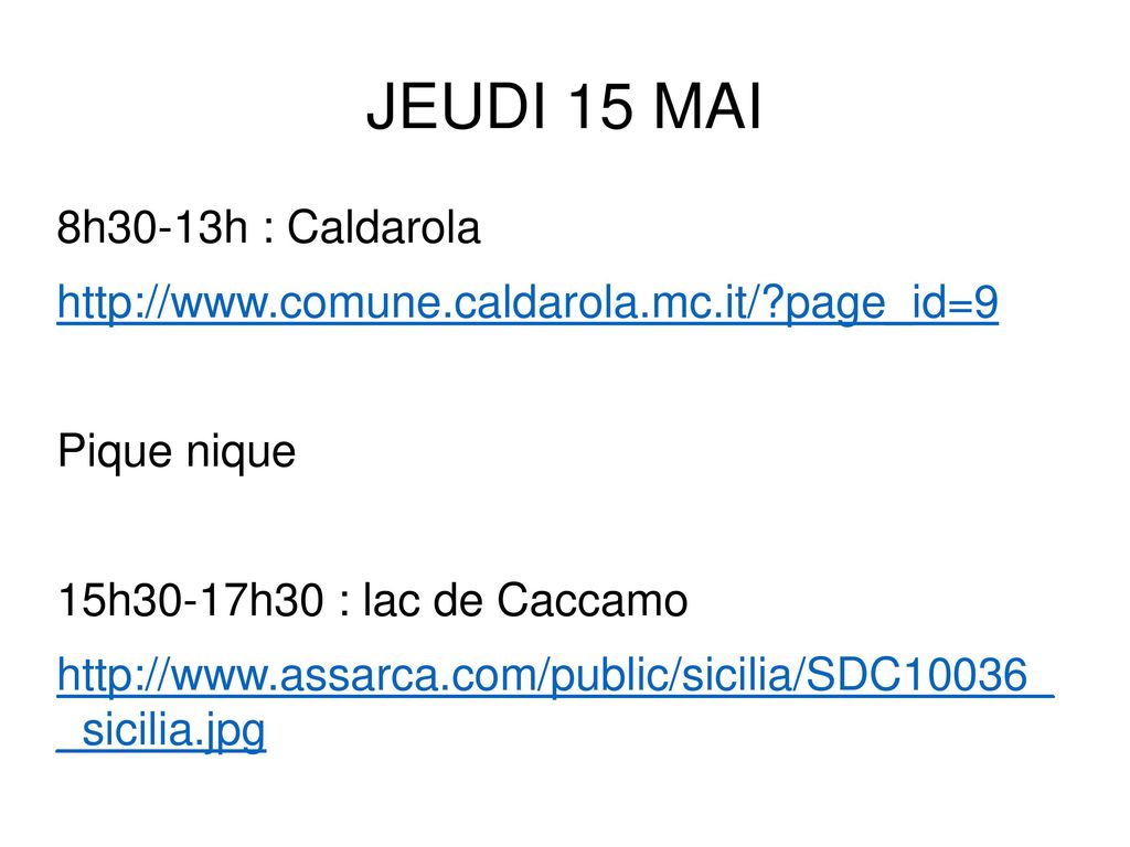 JEUDI 15 MAI 8h30-13h : Caldarola