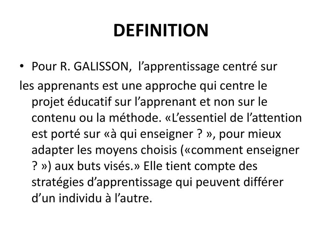 DEFINITION Pour R. GALISSON, l’apprentissage centré sur