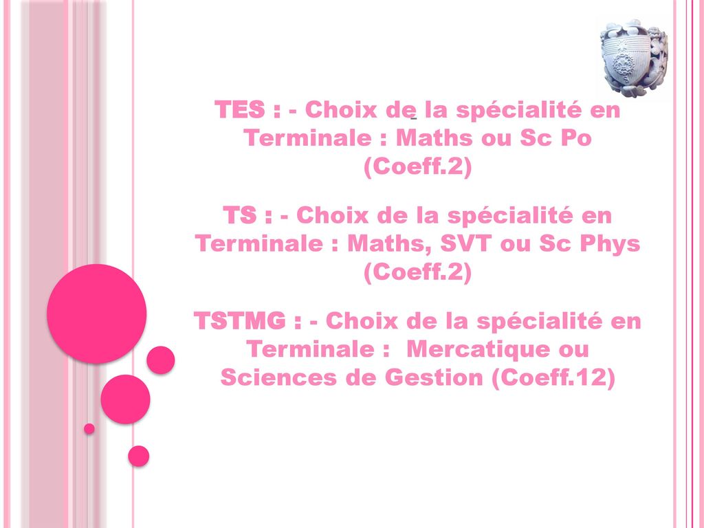 TES : - Choix de la spécialité en Terminale : Maths ou Sc Po (Coeff.2)