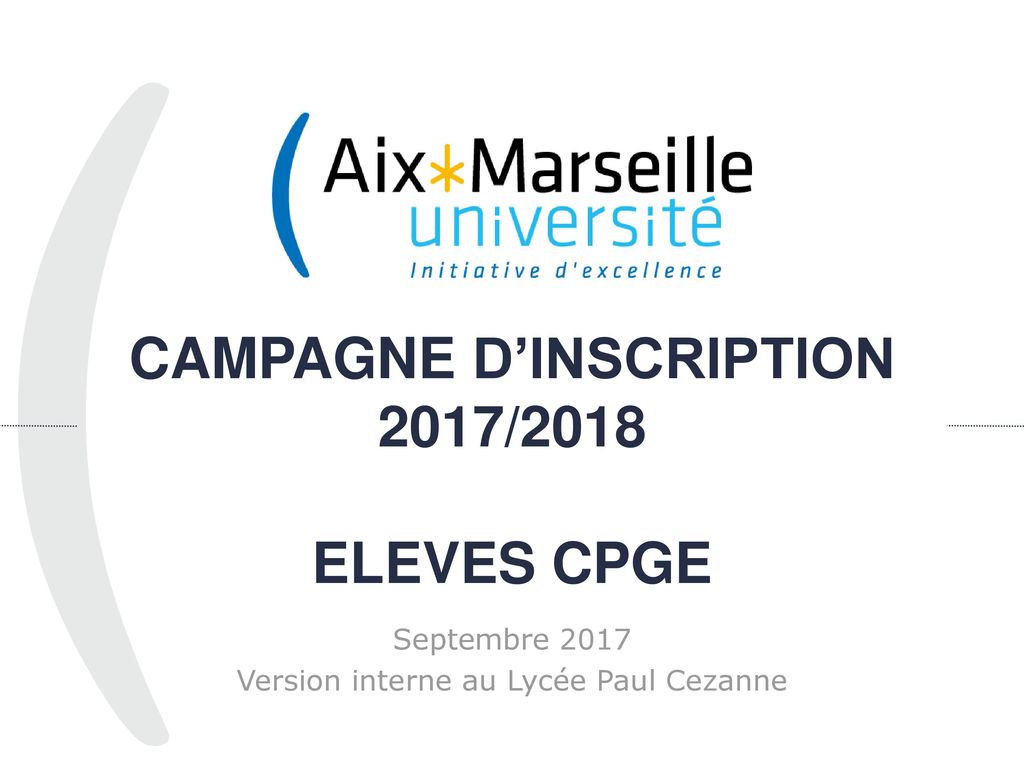 CAMPAGNE D’INSCRIPTION 2017/2018 ELEVES CPGE