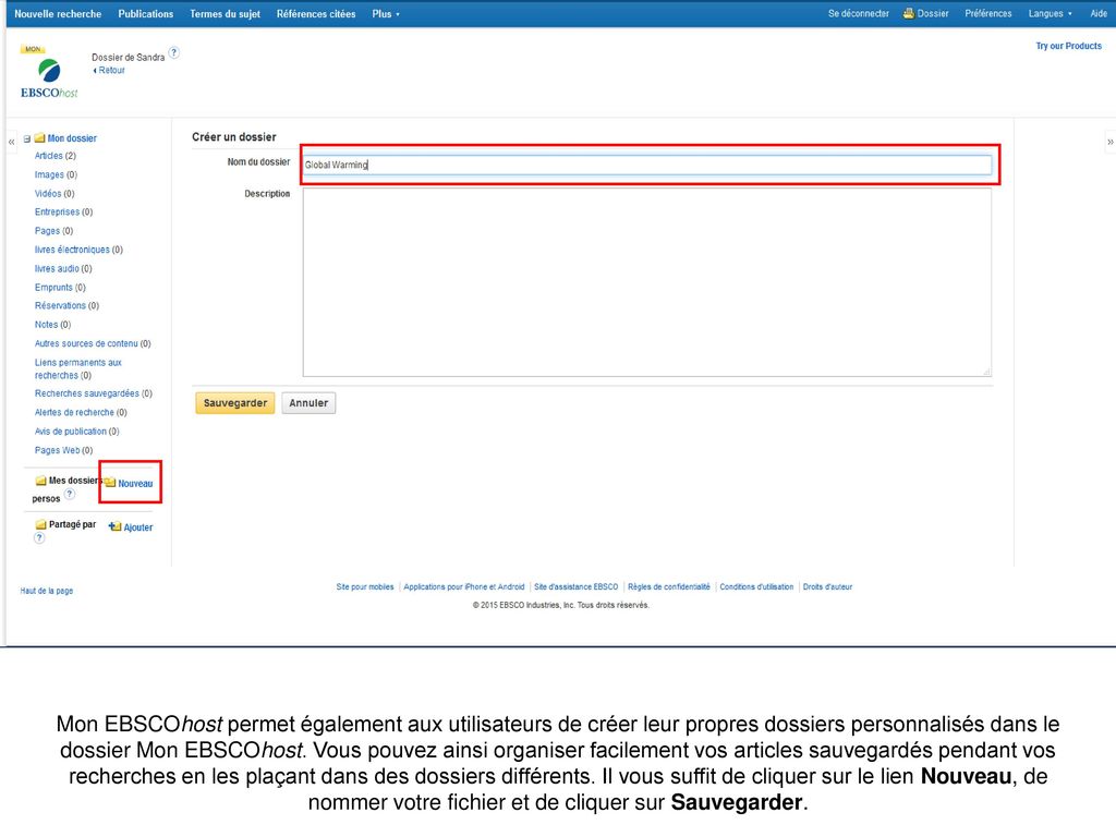 Mon EBSCOhost permet également aux utilisateurs de créer leur propres dossiers personnalisés dans le dossier Mon EBSCOhost.