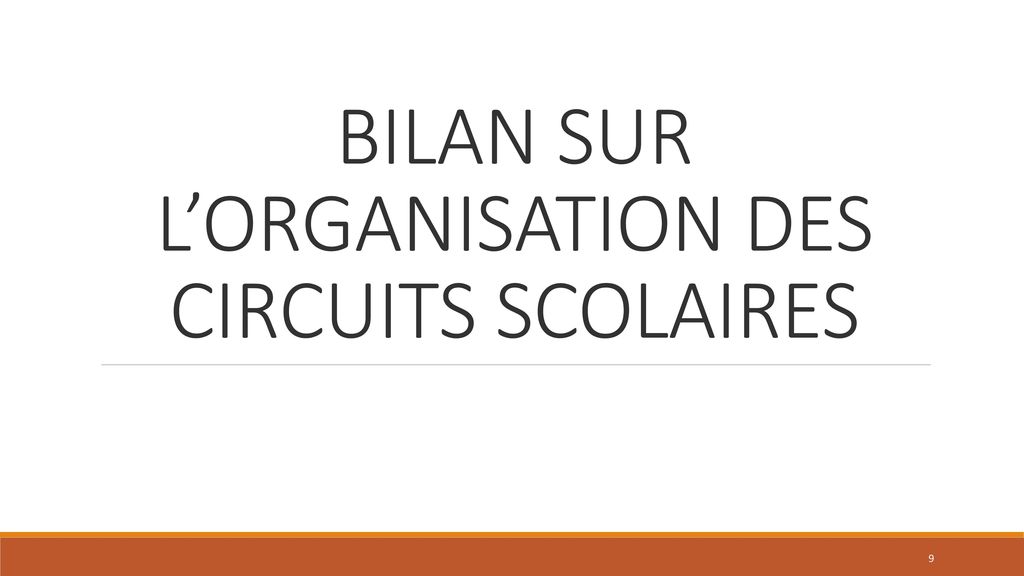 BILAN SUR L’ORGANISATION DES CIRCUITS SCOLAIRES