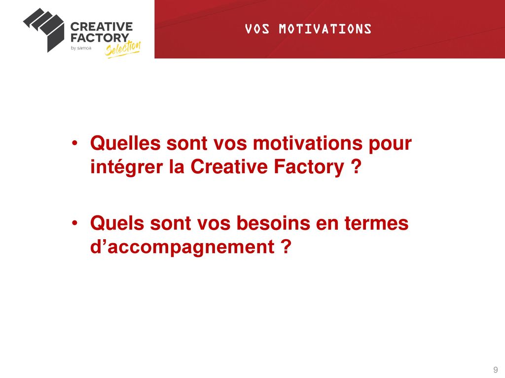 Quelles sont vos motivations pour intégrer la Creative Factory