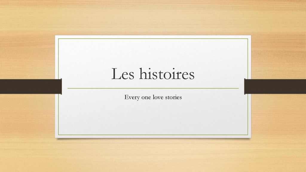 Les histoires Every one love stories