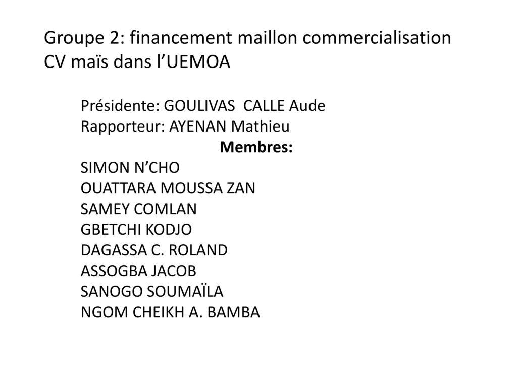 Groupe 2: financement maillon commercialisation CV maïs dans l’UEMOA