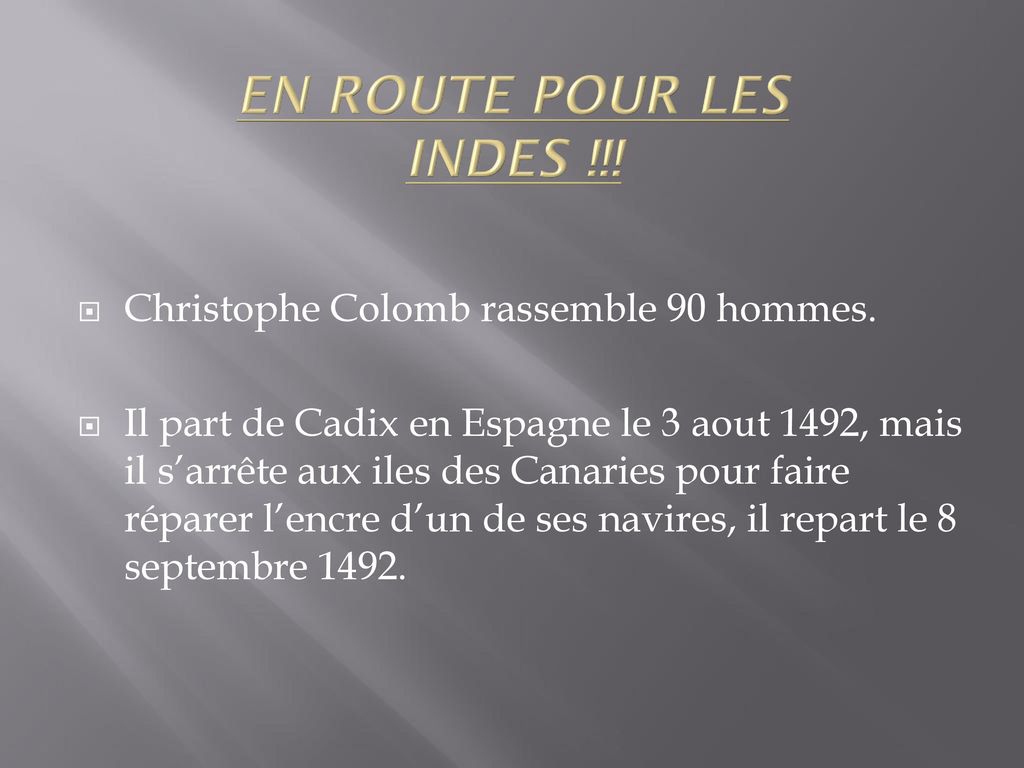 EN ROUTE POUR LES INDES !!! Christophe Colomb rassemble 90 hommes.