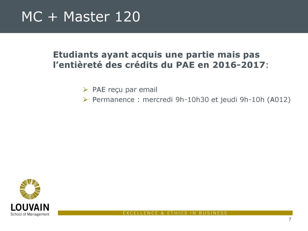 MC + Master 120 Etudiants ayant acquis une partie mais pas l’entièreté des crédits du PAE en :