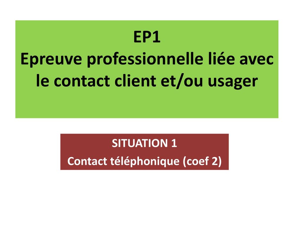 EP1 Epreuve professionnelle liée avec le contact client et/ou usager