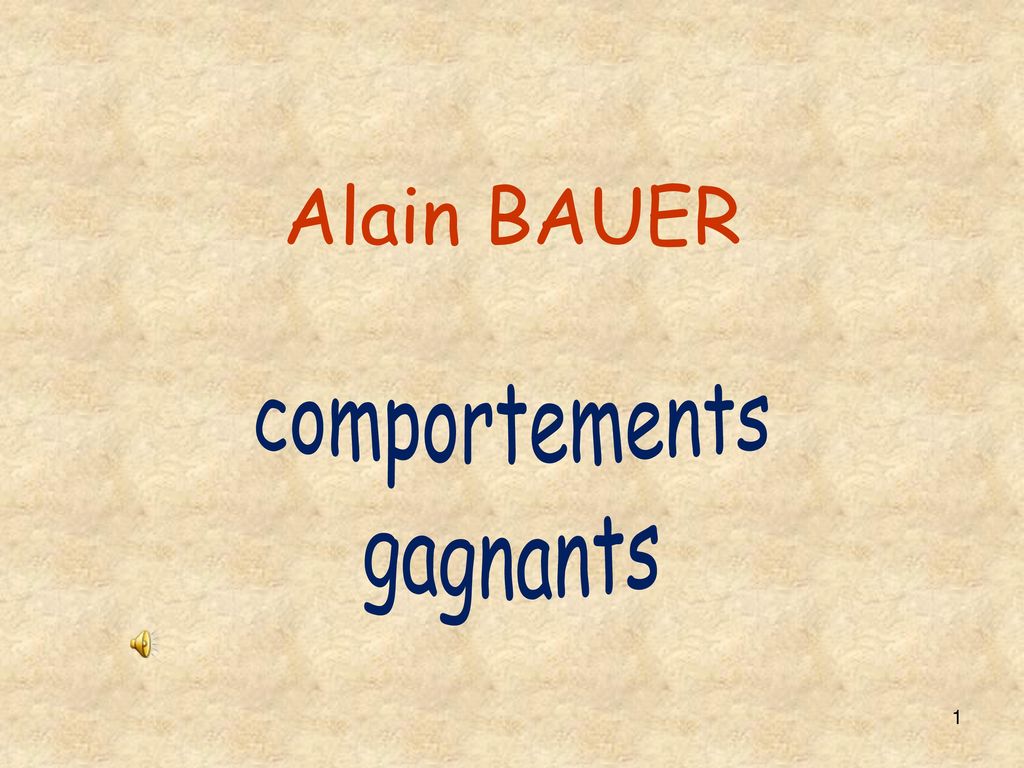 Alain BAUER comportements gagnants