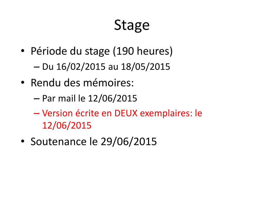 Stage Période du stage (190 heures) Rendu des mémoires: