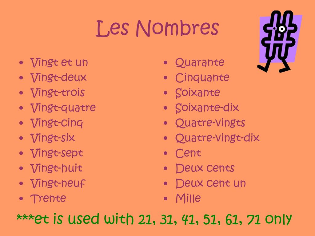 Les Nombres ***et is used with 21, 31, 41, 51, 61, 71 only Vingt et un