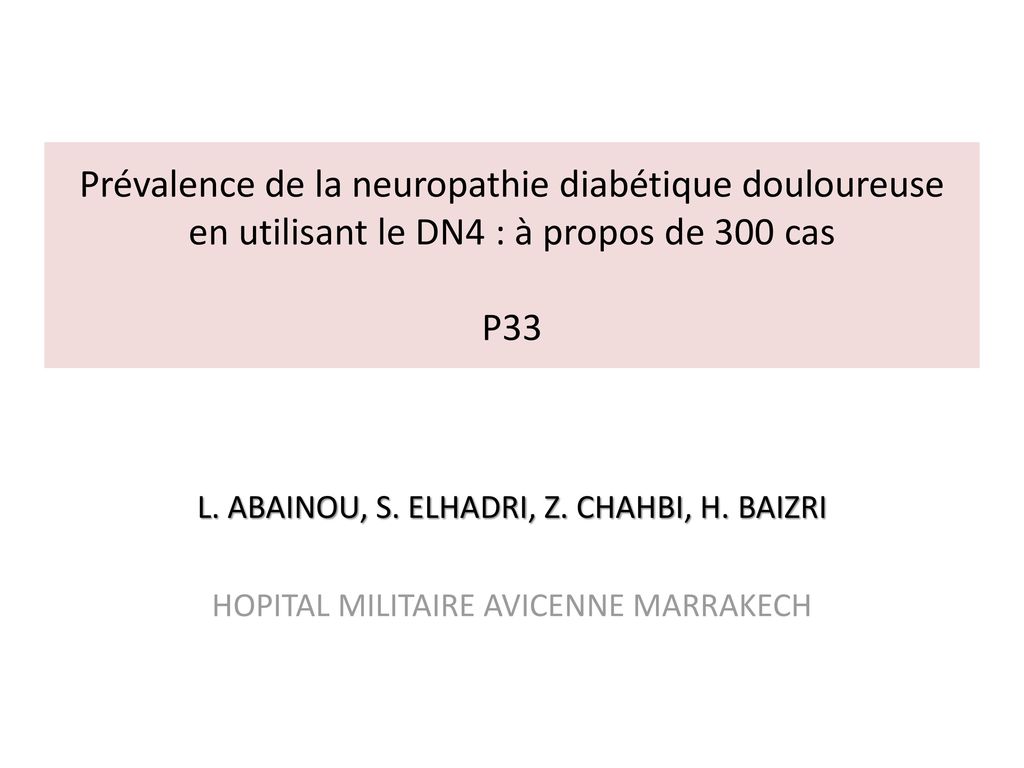 Prévalence de la neuropathie diabétique douloureuse en utilisant le DN4 : à propos de 300 cas P33