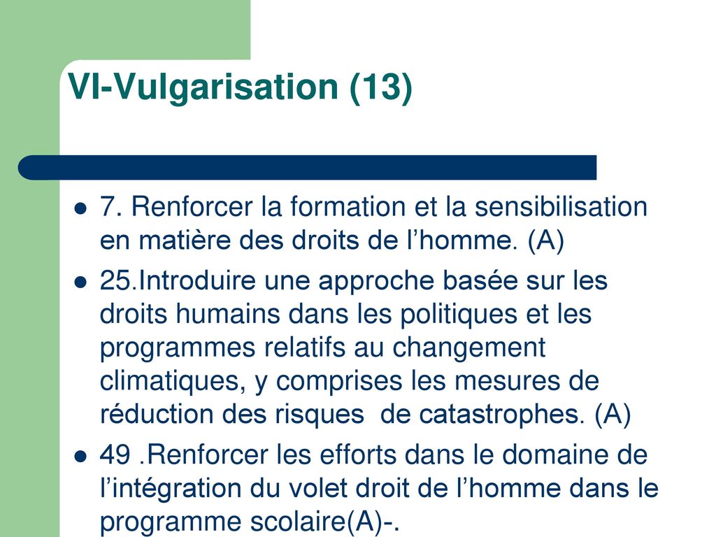 VI-Vulgarisation (13) 7. Renforcer la formation et la sensibilisation en matière des droits de l’homme. (A)