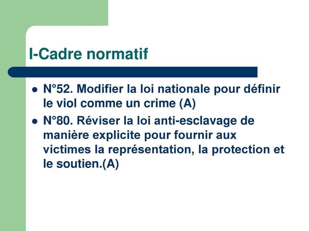 I-Cadre normatif N°52. Modifier la loi nationale pour définir le viol comme un crime (A)