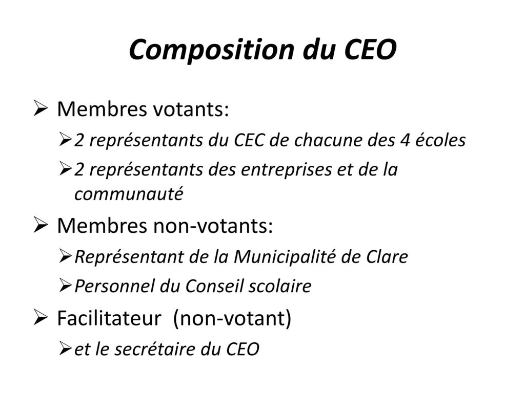 Composition du CEO Membres votants: Membres non-votants: