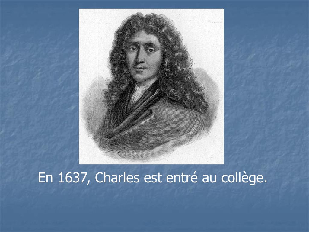 En 1637, Charles est entré au collège.