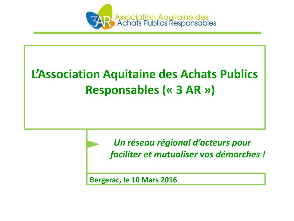 L’Association Aquitaine des Achats Publics Responsables (« 3 AR »)