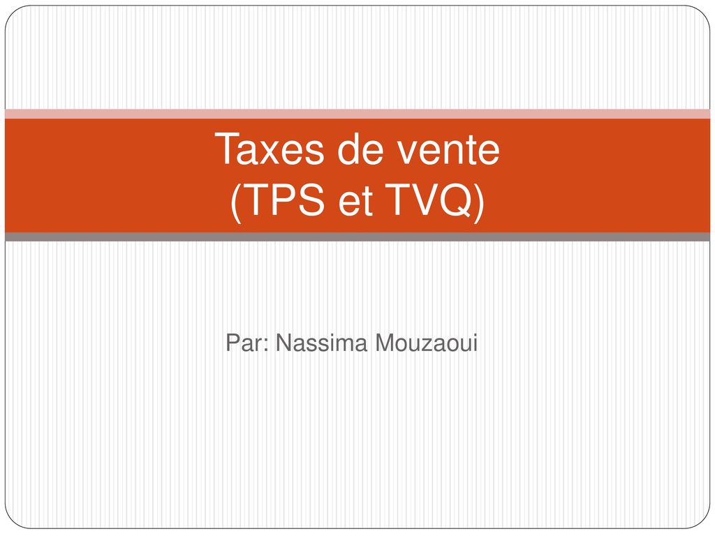 Taxes de vente (TPS et TVQ)